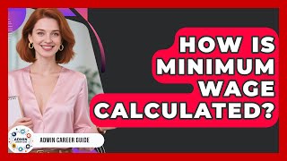 How Is Minimum Wage Calculated? - Admin Career Guide