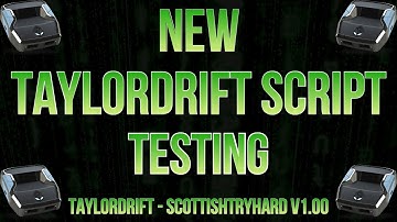 Going Through The New TAYLORDRIFT Script | ScottishTryHard v1 | What
