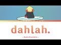 dahlah. - Kaela Kovalskia【VIDEO LYRICS】