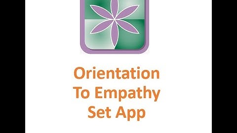 Orientation to The Empathy Set App