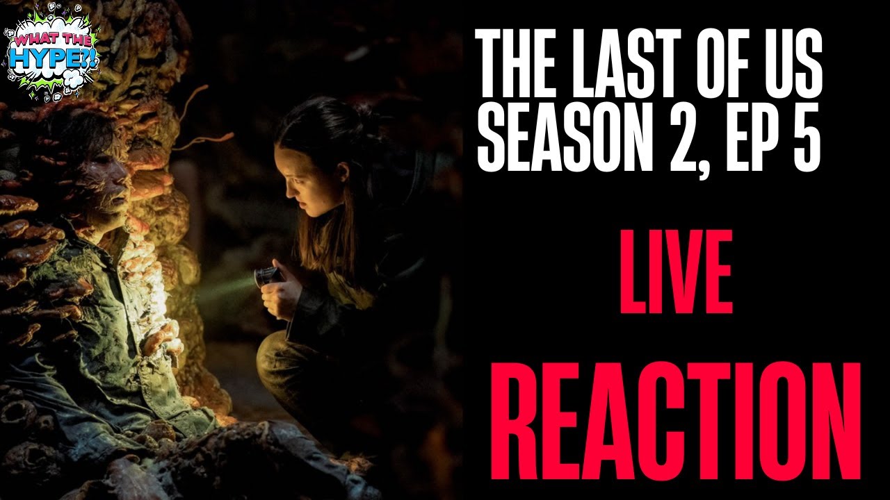 'The Last of Us'  Season 2 Episode 5 Reaction 'The Last of Us'  Season 2 Episode 5 Reaction