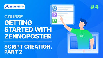 Lesson 4:  Script Creation – Part 2