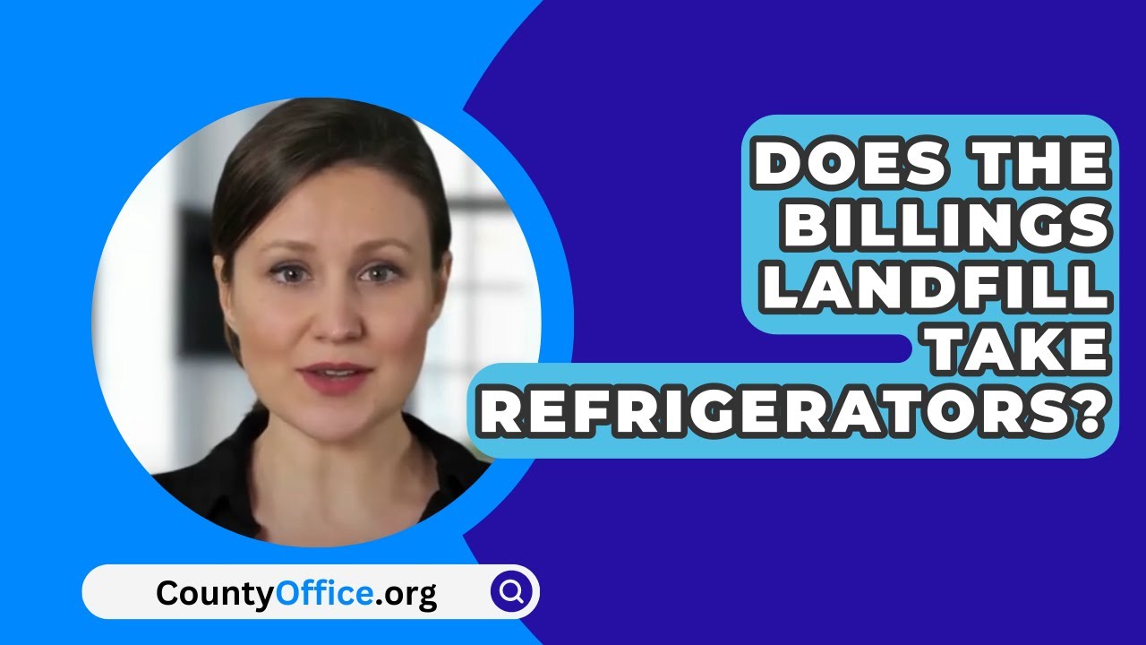 Does The Billings Landfill Take Refrigerators? YouTube