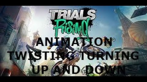 Trials Rising Editor Tutorial (ANIMATION TWISTING/TURNING /UP OR DOWN)