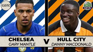 Chelsea v Hull | CotC with Gary Mantle & Danny MacDonald | Planet FPL 2026/27