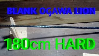 review blank ogawa lion 180 H fishing rod