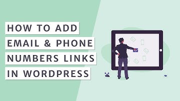 How to Add Email and Phone Number Links in WordPress