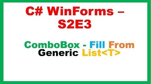 C# WinForms S2E3 : ComboBox - Fill From Generic List