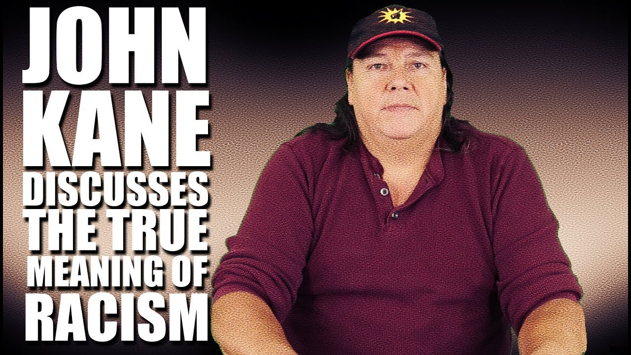 JOHN KANE ON THE TRUE MEANING OF RACISM