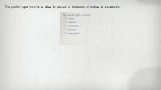 The Prefix Hypo Means A. Slow. B. Above. C. Between. D. Below. E. Excessive.