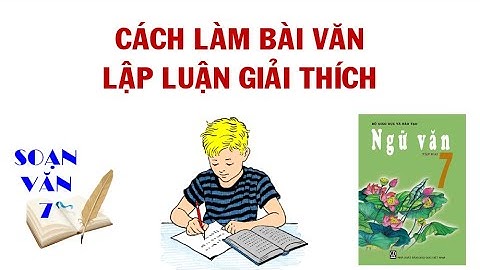 Các đề bài văn nghị luân giải thích lớp 7 năm 2024