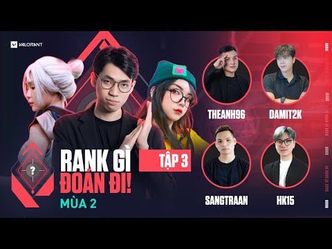 RANK GÌ, ĐOÁN ĐI SỐ ĐẶC BIỆT : CHÀO MỪNG NGÀY 20.10 – VALORANT