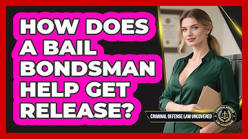 How Does A Bail Bondsman Help Get Release?
