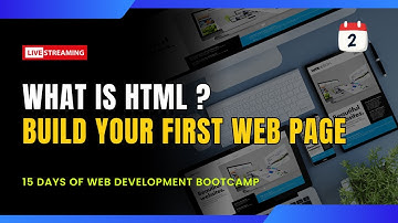 Web Dev Bootcamp Day 2 : What HTML is and how it works | Build Your First Web Page
