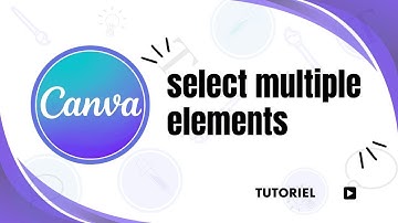 How to select multiple elements in Canva desktop