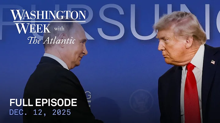 Washington Week with The Atlantic full episode, Dec. 12, 2025
