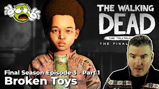 BROKEN TOYS - Part 1 ● The Walking Dead Gameplay ● Final Season Episode 3
