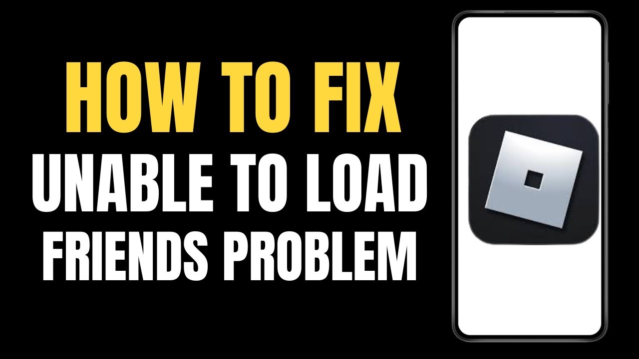 How To Fix Unable To Load Friends Problem In Roblox YouTube Maxresdefault 