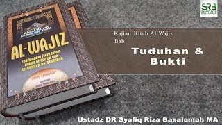 Kajian Al Wajiz Bab : Tuduhan & Bukti - Ustadz DR Syafiq Riza Basalamah MA