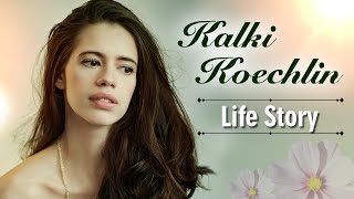 क्यों लिया अनुराग कश्यप से तलाक ? Kalki Koechlin Life Story Profile