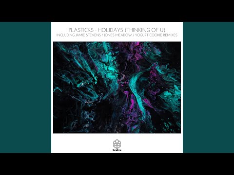 Plasticks - Holidays (Thinking Of U)