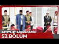 Payitaht Abdülhamid 53. Bölüm