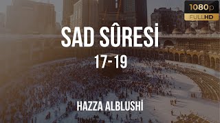 Sabret ! Sad Sûresi 17-19 / Hazza Alblushi Resimi