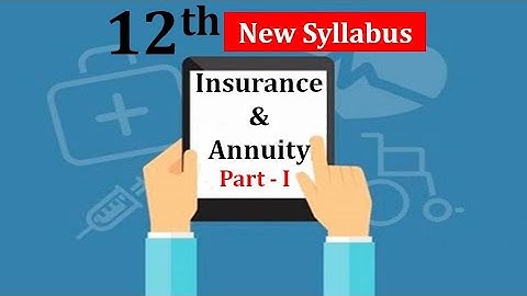 Insurance and Annuity - Part 1 | 12th Commerce | New Syllabus