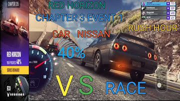 NFS NO LIMITS | RED HORIZON | CHAPTER 3 EVENT 1 | RUSH HOUR | CAR   NISSAN | V S  RACE