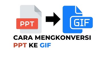 Cara Konversi PPT ke GIF secara Mudah dan Cepat