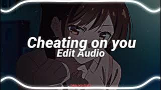 Cheating on you - Charlie puth [edit audio]