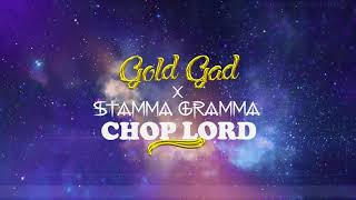 Gold Gad, Stamma Gramma - Chop Lord (Official Lyric Story)