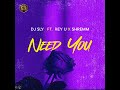 Dj Sly - NEED YOU feat. Rey U, Shremm (Official Audio)