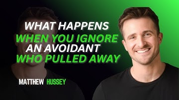 What Happens Whew You Ignore An Avoidant Who Pulled Away – MATTHEW HUSSEY MOTIVATIONAL SPEECH