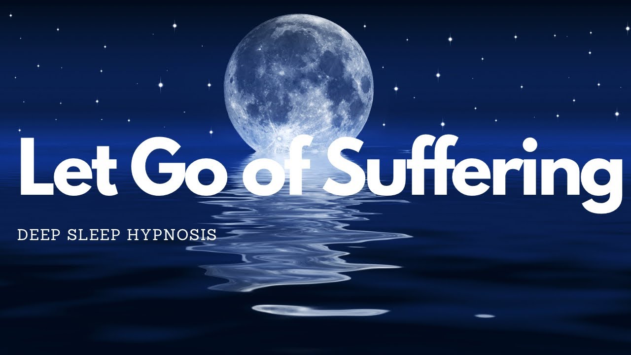 Try Deep Sleep Hypnosis to Let Go of Suffering - YouTube