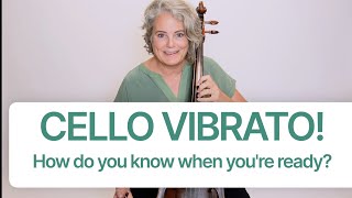 CELLO VIBRATO: How Do You Know if You Are Ready??