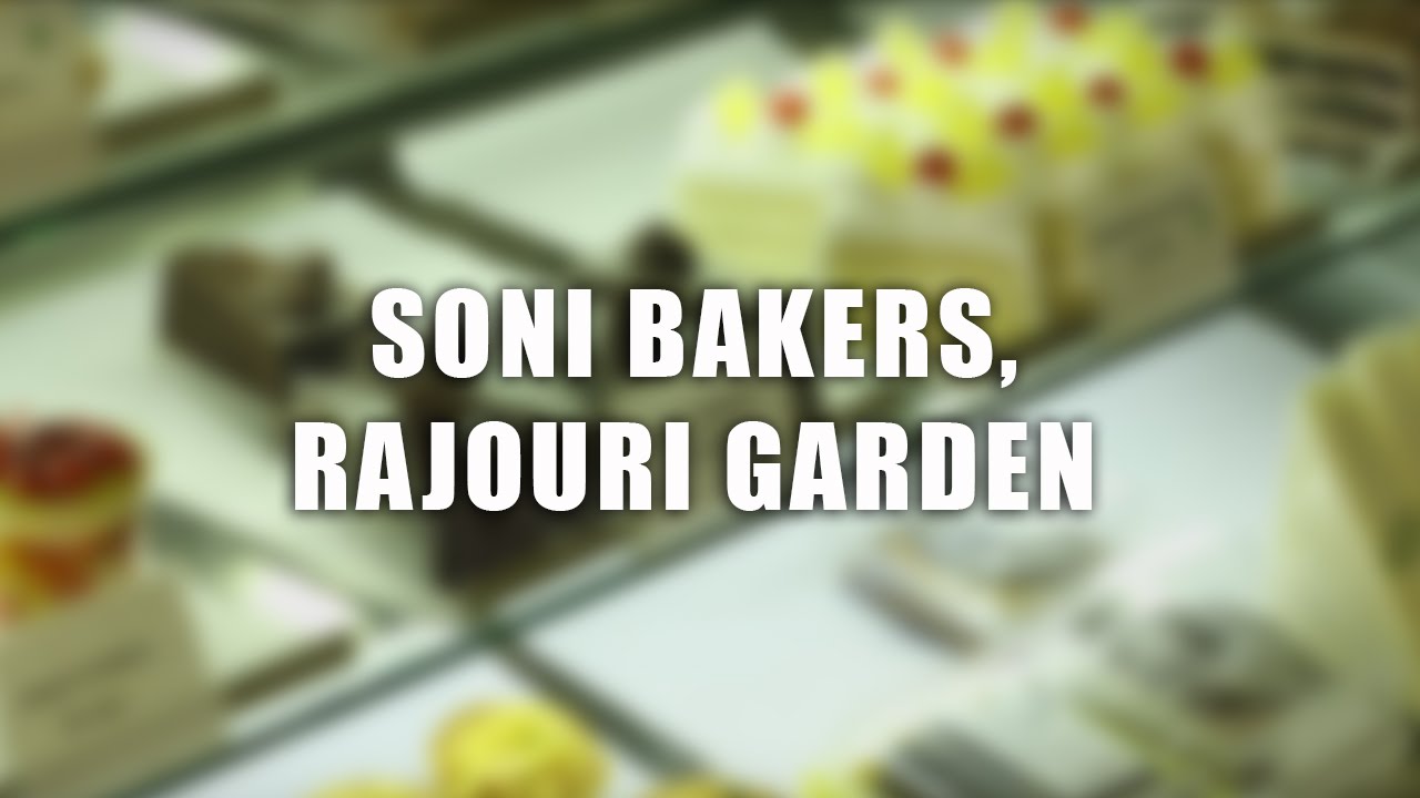 Soni Bakers, Rajouri Garden The DelhiPedia YouTube