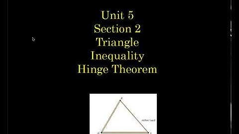 Geometry Unit 5 Section 2 Hinge Theorem