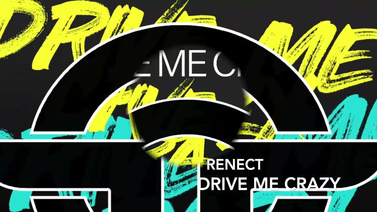 RENECT - Drive Me Crazy