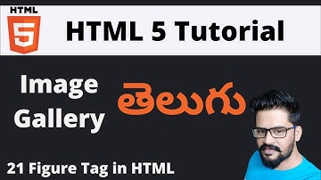 21 Image Gallery | figure tag | HTML Tutorial in Telugu | NAVEEN SAGGAM