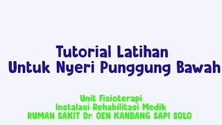 Tutorial Latihan Nyeri Punggung Bawah Instalasi Rehabilitasi Medik-Droenska