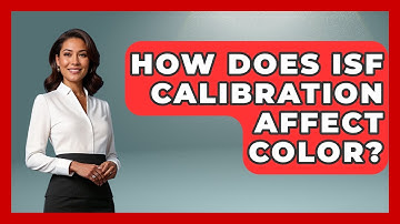How Does ISF Calibration Affect Color? - NextGen Viewing and Audio