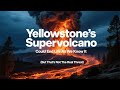 Yellowstone’s Supervolcano Could End Life As We Know It 🌋 (But That’s Not the Real Threat)