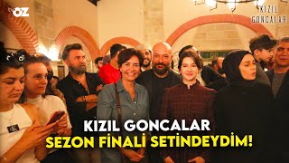 KIZIL GONCALARIN SEZON FİNALİ SETİNDEYDİM ! MÜKEMMEL BİR SEZON FİNALİ GELİYOR...