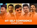 My self confidence whatsapp status tamil  motivation whatsapp status tamil adangathavan creation