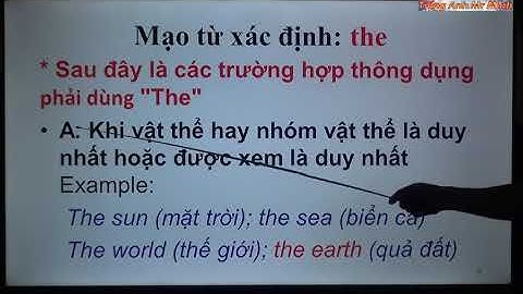 Bài 6 - Mạo từ tiếng Anh- Bí kíp tuyệt mật siêu dễ hiểu [Ngữ pháp tiếng Anh cơ bản - Các loại mạo từ