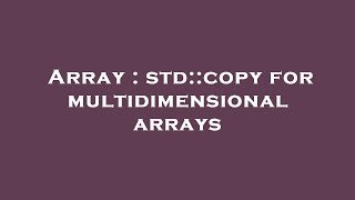 Array : std::copy for multidimensional arrays