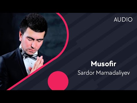 Sardor Mamadaliyev - Musofir | Сардор Мамадалиев - Мусофир (AUDIO)