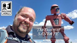 Santa Fe - The Don'ts of Visiting Santa Fe, New Mexico