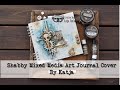 Shabby Mixed Media Art Journal Cover By Katja